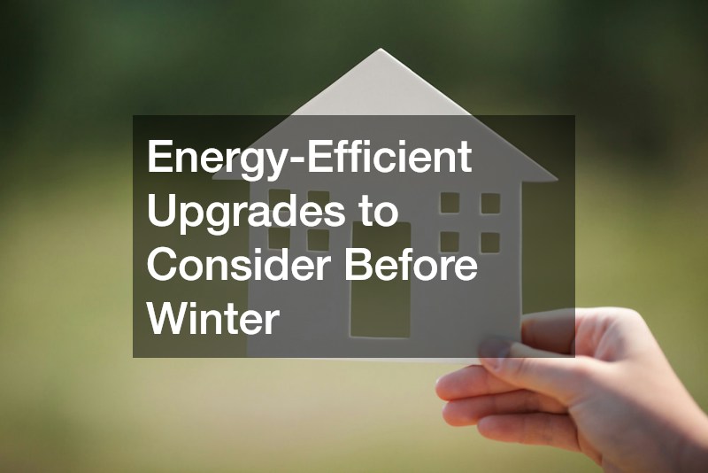 Energy-Efficient Upgrades to Consider Before Winter